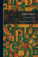 Language: A Linguistic Introduction to History