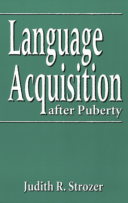 Language Acquisition After Puberty - Strozer, Judith R