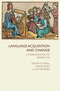 Language Acquisition and Change: A Morphosyntactic Perspective