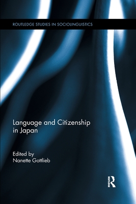 Language and Citizenship in Japan - Gottlieb, Nanette (Editor)