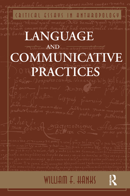 Language And Communicative Practices - Hanks, William F