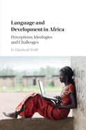 Language and Development in Africa: Perceptions, Ideologies and Challenges