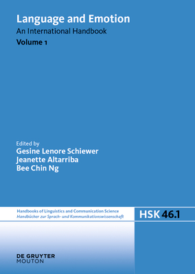Language and Emotion. Volume 1 - Schiewer, Gesine Lenore (Editor), and Altarriba, Jeanette (Editor), and Ng, Bee Chin (Editor)