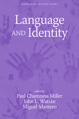 Language and Identity - Miller, Paul Chamness (Editor), and Watzke, John L (Editor), and Mantero, Miguel (Editor)