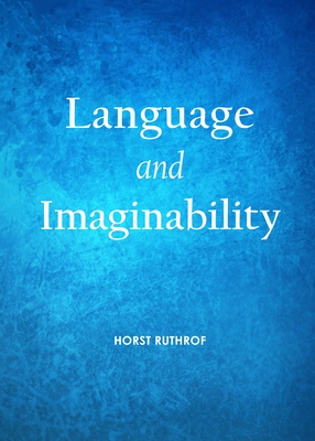 Language and Imaginability - Ruthrof, Horst