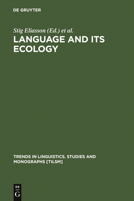 Language and its Ecology - Eliasson, Stig (Editor), and Jahr, Ernst H (Editor)