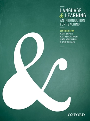 Language and Learning: An Introduction for Teaching - Emmitt, Marie, and Zbaracki, Matthew, and Komesaroff, Linda