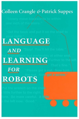 Language and Learning for Robots: Volume 41 - Crangle, Colleen, and Suppes, Patrick
