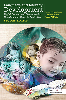 Language and Literacy Development: English Learners with Communication Disorders, From Theory to Application - Rosa-Lugo, Linda I., and Mihai, Florin, and Nutta, Joyce