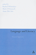 Language and Literacy: Functional Approaches - Whittaker, Rachel (Editor), and McCabe, Anne (Editor), and O'Donnell, Mick (Editor)