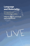 Language and Materiality: Ethnographic and Theoretical Explorations