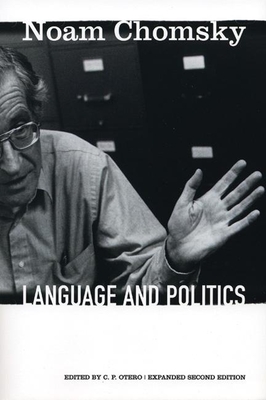 Language and Politics - Chomsky, Noam, and Otero, Carlos (Editor)