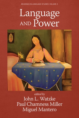 Language and Power - Watzke, John L (Editor), and Miller, Paul Chamness (Editor), and Mantero, Miguel (Editor)