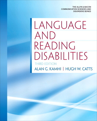 Language and Reading Disabilities - Kamhi, Alan, and Catts, Hugh