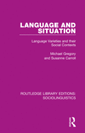 Language and Situation: Language Varieties and their Social Contexts
