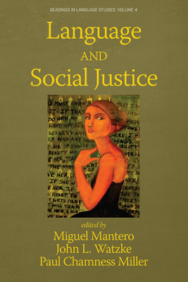 Language and Social Justice - Mantero, Miguel (Editor), and Watzke, John L (Editor), and Miller, Paul Chamness (Editor)