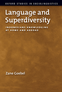 Language and Superdiversity: Indonesians Knowledging at Home and Abroad
