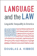 Language and the Law: Linguistic Inequality in America