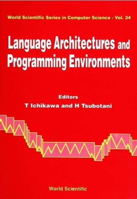 Language Architectures and Programming Environments - Baiardi, F (Editor), and Ichikawa, Tadao (Editor), and Lapriore, L (Editor)