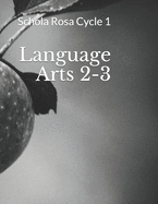 Language Arts 2-3: Schola Rosa Cycle 1