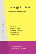 Language Attrition: Theoretical Perspectives