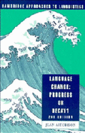 Language Change: Progress or Decay?