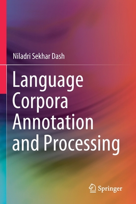 Language Corpora Annotation and Processing - Dash, Niladri Sekhar