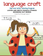 Language Craft Rap and Write Tutoring Program Listen and Write Phonics Stories Sounding Out Words: Listen and Write Phonics Stories Sounding Out Words