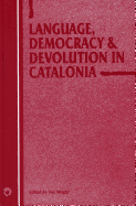 Language, Democracy and Devolution in Catalonia