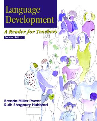 Language Development: A Reader for Teachers - Power, Brenda Miller, and Miller Power, Brenda, and Hubbard, Ruth S