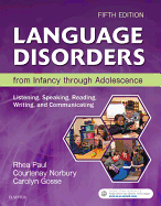 Language Disorders from Infancy Through Adolescence: Listening, Speaking, Reading, Writing, and Communicating