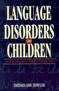 Language Disorders in Children: An Introductory Clinical Perspective