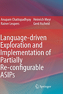 Language-Driven Exploration and Implementation of Partially Re-Configurable Asips