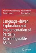 Language-Driven Exploration and Implementation of Partially Re-Configurable Asips
