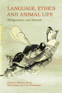 Language, Ethics and Animal Life: Wittgenstein and Beyond
