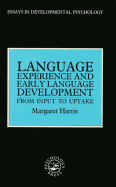 Language Experience and Early Language Development: From Input to Uptake
