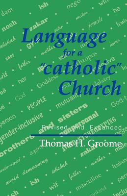 Language for a 'Catholic' Church - Groome, Thomas