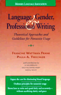 Language, Gender, and Professional Writing: Theoretical Approaches and Guidelines for Nonsexist Usage