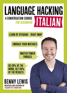 Language Hacking Italian (Learn How to Speak Italian - Right Away): A Conversation Course for Beginners