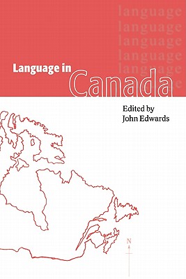 Language in Canada - Edwards, John, Sen. (Editor), and John, Edwards (Editor)