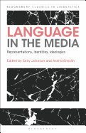 Language in the Media: Representations, Identities, Ideologies