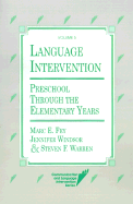 Language Intervention: Preschool Through Elementary Years - Fey, Marc (Editor), and Windsor, Jennifer (Editor), and Warren, Steven F (Editor)