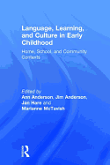 Language, Learning, and Culture in Early Childhood: Home, School, and Community Contexts