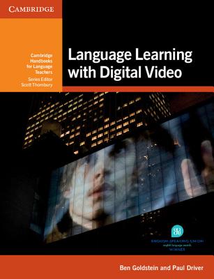 Language Learning with Digital Video - Goldstein, Ben, and Driver, Paul