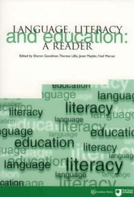 Language, Literacy and Education: A Reader - Lillis, Teresa (Editor), and Goodman, Sharon (Editor), and Meybin, Janet (Editor)