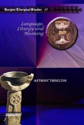 Language, Liturgy and Meaning - Thiselton, Anthony C.