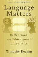 Language Matters: Reflections on Educational Linguistics (Hc)