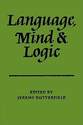 Language Mind and Logic - Butterfield, Jeremy (Editor), and Butterfield, Butterfield