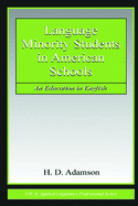 Language Minority Students in American Schools: An Education in English