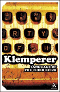 Language of the Third Reich: LTI: Lingua Tertii Imperii